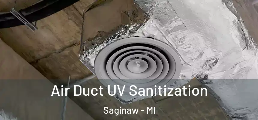 Air Duct UV Sanitization Saginaw - MI