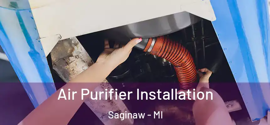 Air Purifier Installation Saginaw - MI