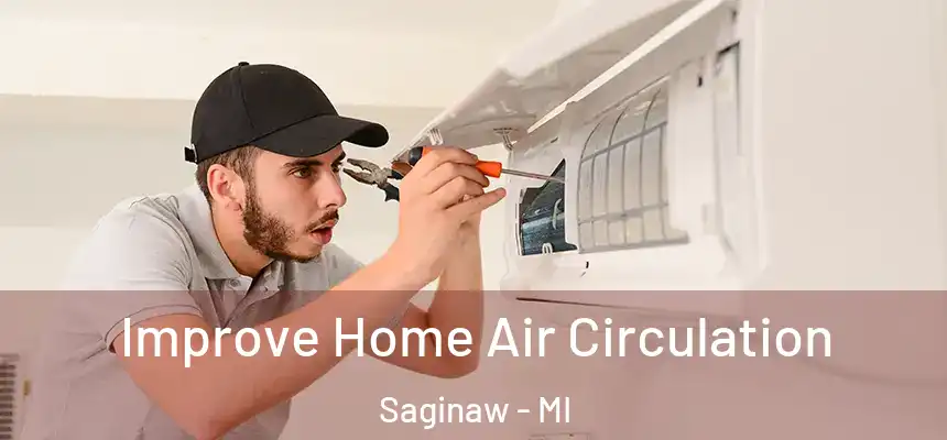 Improve Home Air Circulation Saginaw - MI