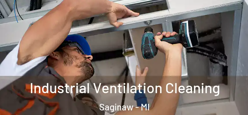 Industrial Ventilation Cleaning Saginaw - MI